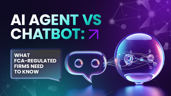 AI Agent vs Chatbot: What FCA-Regulated Firms Need to Know